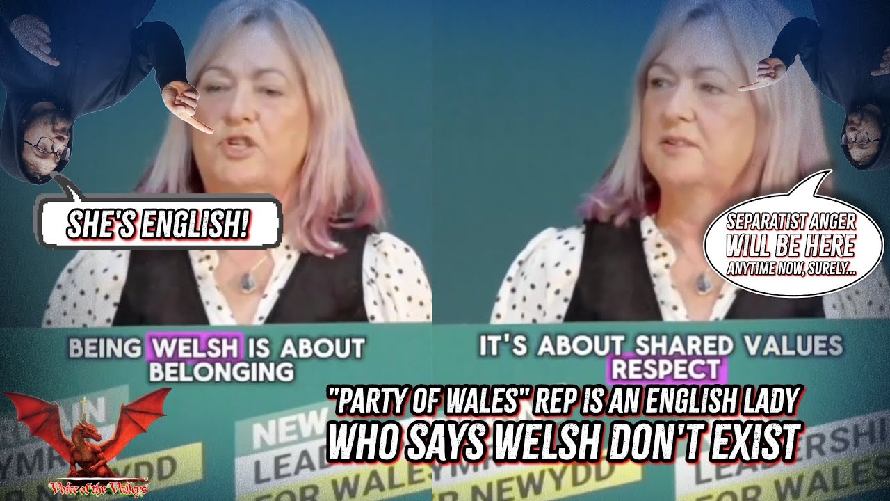 "Party of Wales" Rep Is An English Lady Who Says The Welsh Don't Exist | VOTV #67